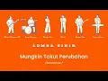 Download Lagu Lomba Sihir - Mungkin Takut Perubahan (Official Karaoke Video)