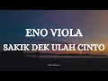 Download Lagu ENO VIOLA  - SAKIK DEK ULAH CINTO || LIRIK LAGU MINANG