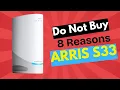 Do NOT Buy ARRIS S33 Brutally Honest Review