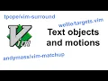 Vim text objects and text motions basics and 3 plugins vim-matchup vim-surround and targets vim