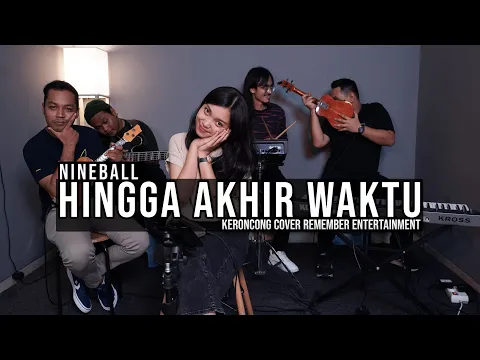 Download MP3 [ KERONCONG ] Nineball - Hingga Akhir Waktu cover Remember Entertainment