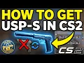 How to Get Usp s in Cs2