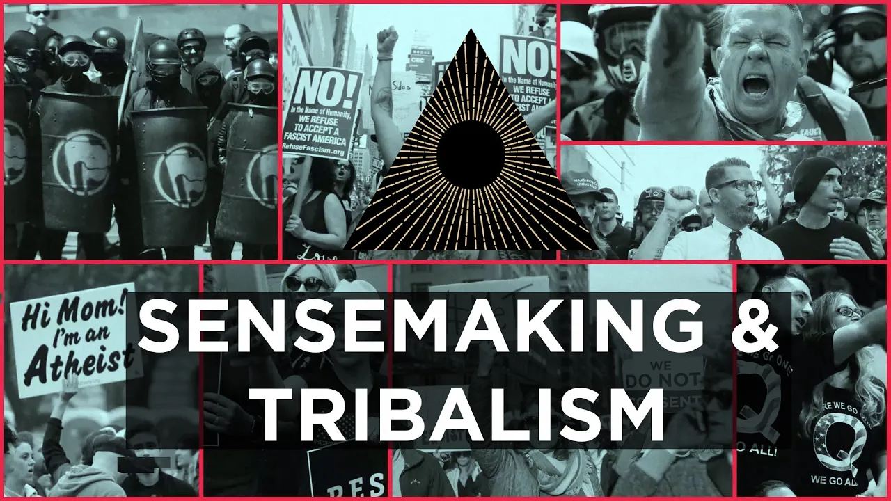 What the F**k Do We Do? Sensemaking & Tribalism
