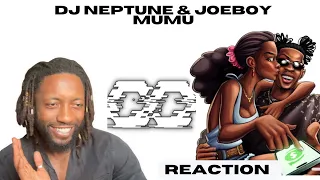 dj neptune u0026 joeboy mumu unique reaction