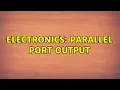 Electronics Parallel port output