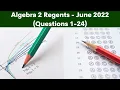 Algebra 2 Regents June 2022 Part 1 Questions 1 - 24