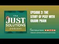 Episode 2 The Story of PCEF with Khanh Pham