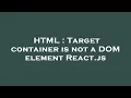HTML Target container is not a DOM element React js