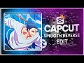 How to Make Smooth Reverse Edit on CapCut Easy Reverse Tutorial
