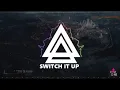 Lagu SWITCH IT UP REMIX