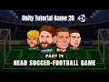 Unity Tutorial Build APK Android Football Game - Head Soccer P14 Moon Unity