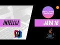 JAVA 16 IntelliJ idea IDE Setup installation OpenJdk Know my beans
