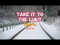 TAKE IT TO THE LIMIT by Eagles ( Lyrics )