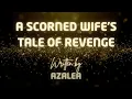 A Scorned Wife s Tale of Revenge