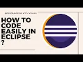 How to code easily on Eclipse by using Eclipse Shortcuts