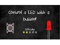 Arduino Tutorials Control a LED with a Button