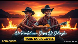 di pardalanan jesus di jolongku be 753 hard rock cover toba vibes