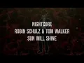 Nightcore Robin Schulz & Tom Walker - Sun Will Shine