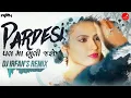 Download Lagu Pardesi Pal ma Bhuli Jade || Nitin Barot || DJ Irfan || Chillout Mix ||