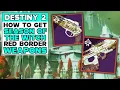 DESTINY 2 How To Get RED BORDER SEASON OF THE WITCH WEAPONS