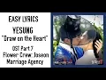 Yesung – Draw on the Heart [Flower Crew: Joseon Marriage Agency OST Part 7] Easy Lyrics