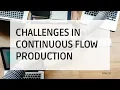 Why Creating Continuous Flow Production is very Difficult