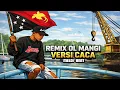 Lagu 🇵🇬LAGU REMIX _OL MANGI_VERSI CACA - ( MELDI_BEAT )