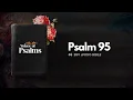 Psalm 95 English Bible ESV - VOP A Call to Worship and Obedience