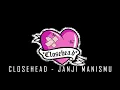 Lagu Closhead-Janji Manismu