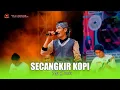 Download Lagu SECANGKIR KOPI - TEDJO DEMBIK - OM SAVANA SAKJOSE - PESTA RAKYAT TERPATIH  ( KARANG TARUNA BAKTI )