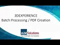 3DEXPERIENCE Batch Creation Tool