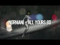 Normani - All Yours Live Concept 8D