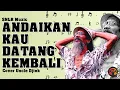 Lagu UNCLE DJINK COVER ANDAI KAU DATANG KEMBALI