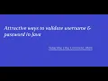 Very Attractive and simple way to check Username Password validation in Java