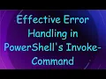 Effective Error Handling in PowerShell s Invoke-Command