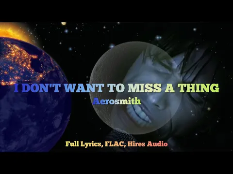 Download MP3 I DON'T WANT TO MISS A THING_AEROSMITH (Full Lyrics, FLAC, Hires Audio)