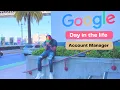 Day in the Life Google Account Manager