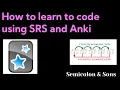 How to Learn to Code I Use SRS and Anki