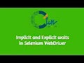 Implicit and Explicit waits in Selenium WebDriver