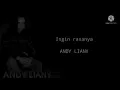 Andy liany-Ingin rasanya(Lyric)