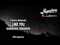 Download Lagu Tatiana Manaois - Like You | Karaoke Lyrics | McPsalmy