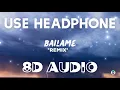 Nacho, Yandel, Bad Bunny - Báilame Remix (8D AUDIO)