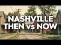 See What Nashville Looked Like Then vs Now