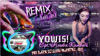 dj yowis tarik sis semongkooo hendra kumbara remix adi dj full bass dj slow