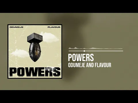 Download MP3 Flavour, Odumeje - Powers (Official Audio)