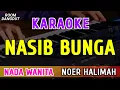 NASIB BUNGA - KARAOKE NADA WANITA || NOER HALIMAH