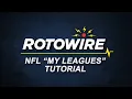 RotoWire NFL My Leagues Tutorial - LONG VERSION