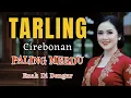 Download Lagu TARLING CIREBONAN PALING MERDU - LAGU TARLING TENGDUNG - LAGU PALING ENAK AUDIO EMPUK