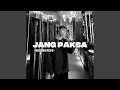 Lagu JANG PAKSA