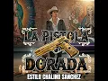 La Pistola Dorada Estilo Chalino Sanchez